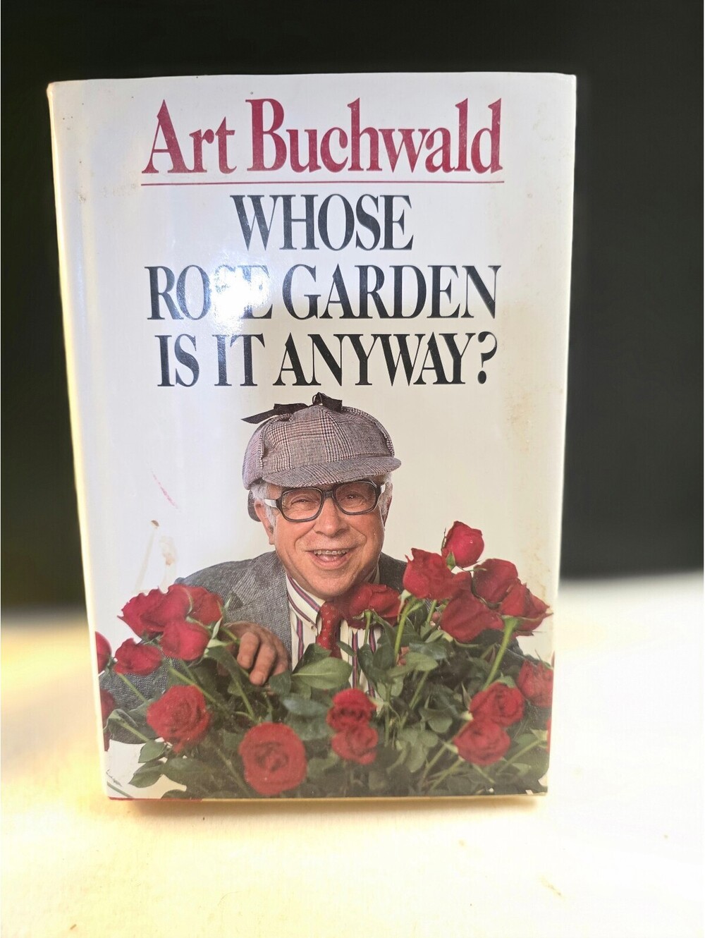 Art Buchwald Whose Rose Garden Is It Anyway 1989 Hardcover Dust Jacket Humor
